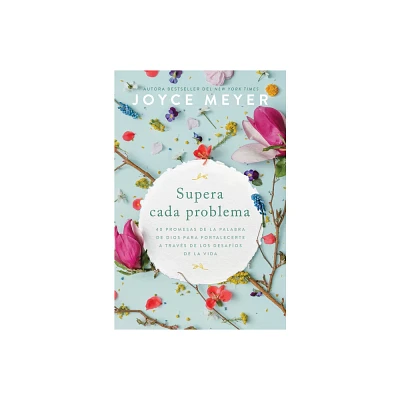 Supera Cada Problema - by Joyce Meyer (Paperback)