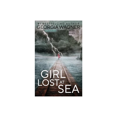 Girl Lost at Sea - (Ella Porter FBI Mystery Thriller) by Georgia Wagner (Paperback)