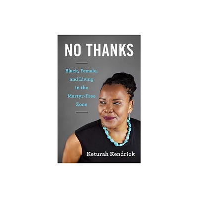 No Thanks - by Keturah Kendrick (Paperback)