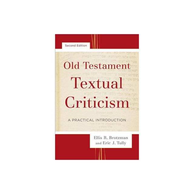 Old Testament Textual Criticism - 2nd Edition by Ellis R Brotzman & Eric J Tully (Paperback)