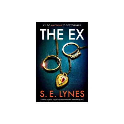 The Ex - by S E Lynes (Paperback)