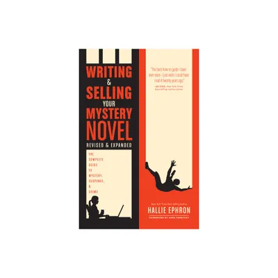 Writing and Selling Your Mystery Novel - by Hallie Ephron (Paperback)