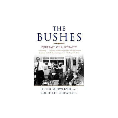 The Bushes - by Peter Schweizer & Rochelle Schweizer (Paperback)