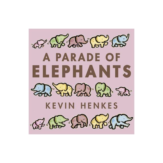 A Parade of Elephants - by Kevin Henkes (Hardcover)