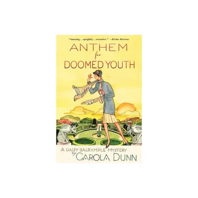 Anthem for Doomed Youth - (Daisy Dalrymple Mysteries) by Carola Dunn (Paperback)