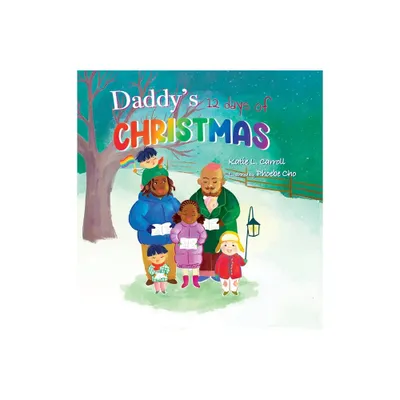 Daddys 12 Days of Christmas - (Family Holiday Tales) by Katie L Carroll (Hardcover)