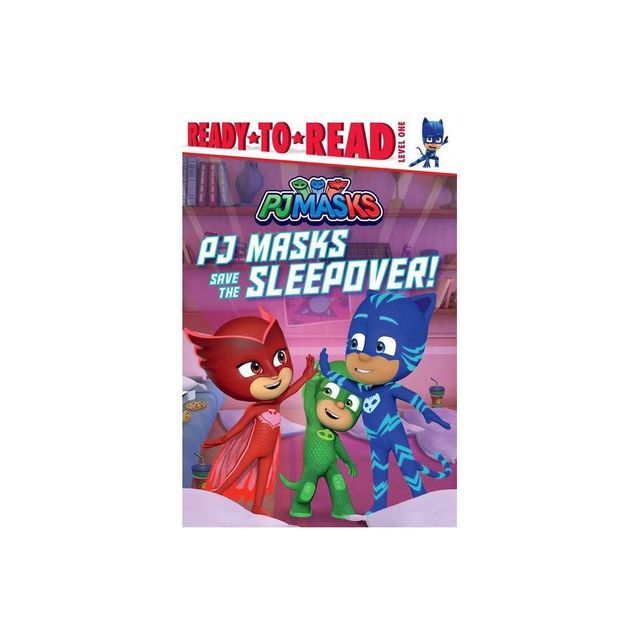 Pj Masks Save the Sleepover! - by May Nakamura (Paperback)