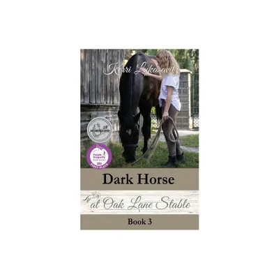 Dark Horse at Oak Lane Stable - (Oak Lane Stable Novel) by Kerri Lukasavitz (Paperback)