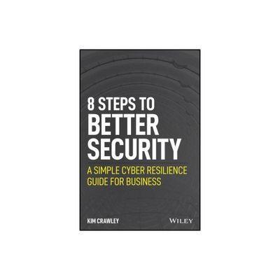 8 Steps to Better Security - by Kim Crawley (Paperback)