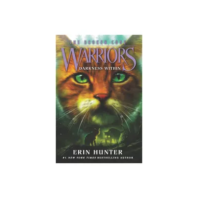 Warriors: The Broken Code #4: Darkness Within - by Erin Hunter (Paperback)