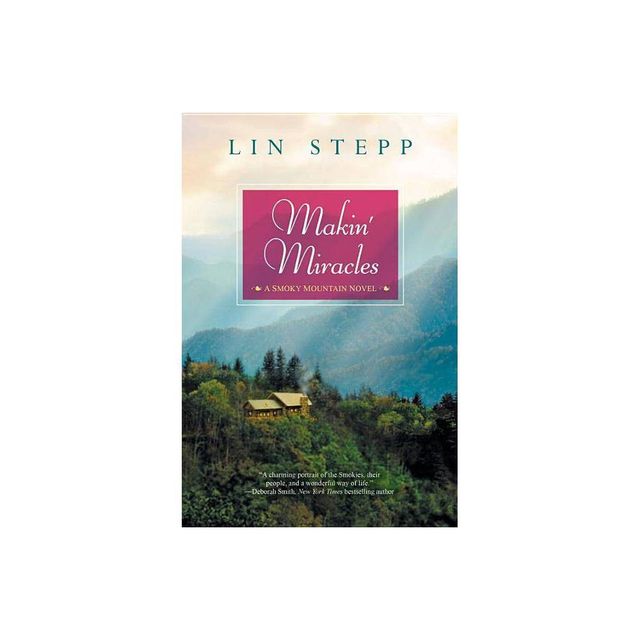 Makin Miracles - (Smoky Mountain Novels) by Lin Stepp (Paperback)