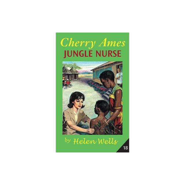 Cherry Ames, Jungle Nurse - (Cherry Ames Nurse Stories) by Helen Wells (Paperback)