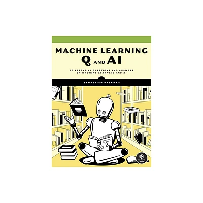 Machine Learning Q and AI - by Sebastian Raschka (Paperback)