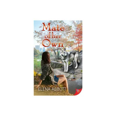 Mate of Her Own - by Elena Abbott (Paperback)