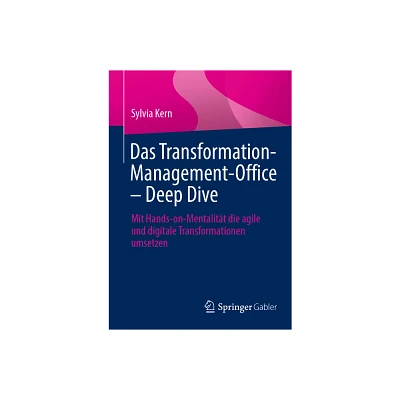 Das Transformation-Management-Office - Deep Dive - by Sylvia Kern (Paperback)