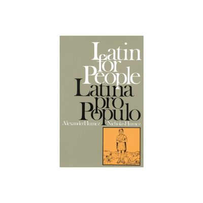 Latin for People / Latina Pro Populo - by Paul Alexander Humez (Paperback)