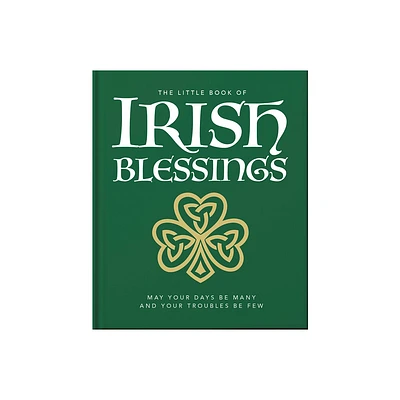 The Little Book of Irish Blessings - by Orange Hippo! (Hardcover)