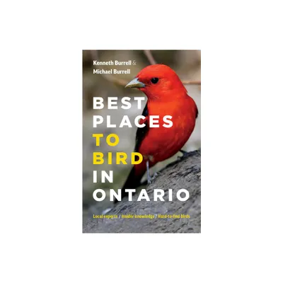 Best Places to Bird in Ontario - by Kenneth Burrell & Michael Burrell (Paperback)