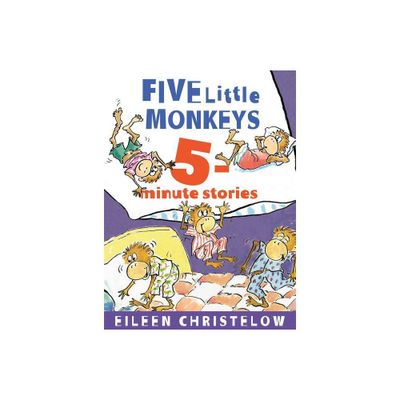 Five Little Monkeys 5-Minute Stories - (Five Little Monkeys Story) by Eileen Christelow (Hardcover)