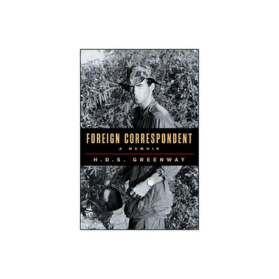 Foreign Correspondent - by H D S Greenway (Paperback)