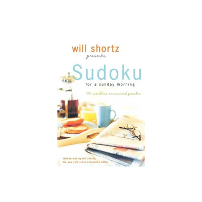 Will Shortz Presents Sudoku for a Sunday Morning - (Paperback)