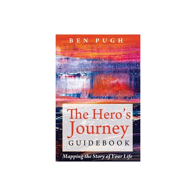 The Heros Journey Guidebook - by Ben Pugh (Paperback)