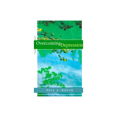 Overcoming Depression, - by Paul a Hauck & Hauck (Paperback)