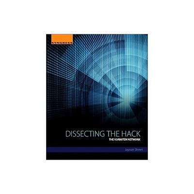 Dissecting the Hack - by Jayson E Street (Paperback)