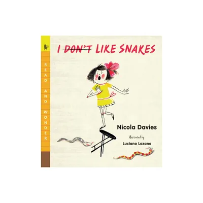 I (Dont) Like Snakes - (Read and Wonder) by Nicola Davies (Paperback)