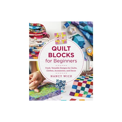 Quilt Blocks for Beginners - by Nancy Wick (Paperback)