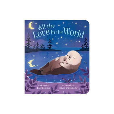 All the Love in the World - by Rose Bunting (Board Book)