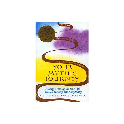 Your Mythic Journey - (Inner Work Book) by Sam Keen (Paperback)