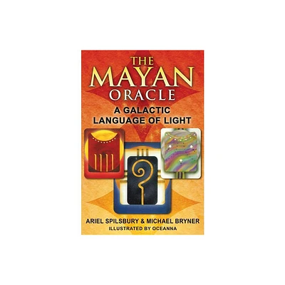 The Mayan Oracle - 2nd Edition by Ariel Spilsbury & Michael Bryner (Mixed Media Product)