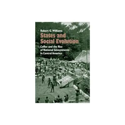 States and Social Evolution - by Robert G Williams (Paperback)