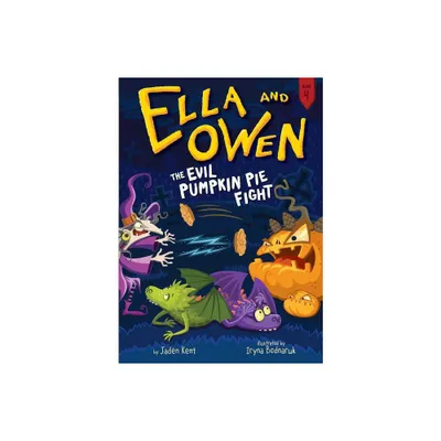 Ella and Owen 4: The Evil Pumpkin Pie Fight! - by Jaden Kent (Paperback)