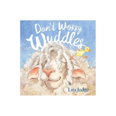 Dont Worry, Wuddles - by Lita Judge (Hardcover)