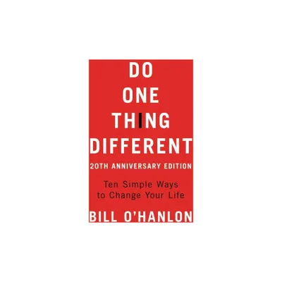 Do One Thing Different, 20th Anniversary Edition - by Bill OHanlon (Paperback)