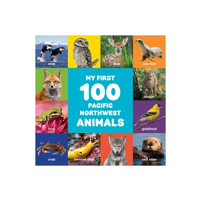 My First 100 Pacific Northwest Animals - by Little Bigfoot (Board Book)