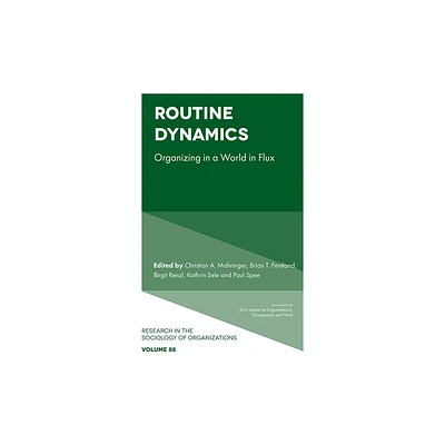 Routine Dynamics - (Research in the Sociology of Organizations) (Hardcover)