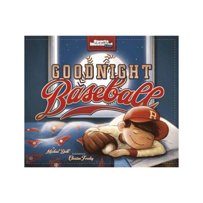 Goodnight Baseball - (Sports Illustrated Kids Bedtime Books) by Michael Dahl (Hardcover)