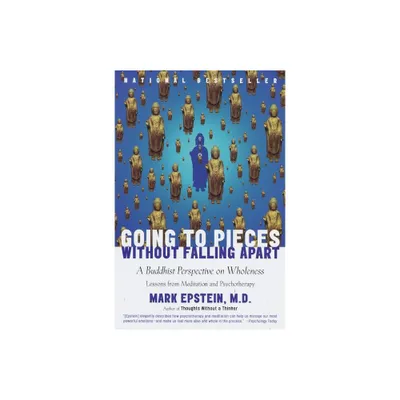 Going to Pieces Without Falling Apart - by Mark Epstein (Paperback)