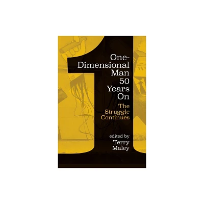 One-Dimensional Man 50 Years on - by Terry Maley (Paperback)