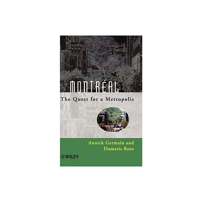 Montral - (World Cities) by Annick Germain & Damaris Rose (Hardcover)