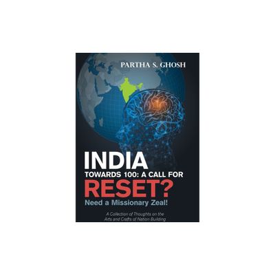 India Towards 100 - by Partha S Ghosh (Hardcover)