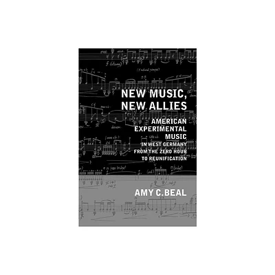 New Music, New Allies - (California Studies in 20th-Century Music) by Amy C Beal (Hardcover)