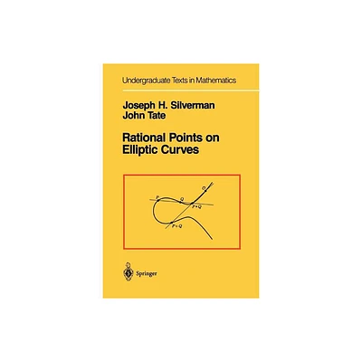 Rational Points on Elliptic Curves - (Undergraduate Texts in Mathematics) by Joseph H Silverman & John Tate (Paperback)