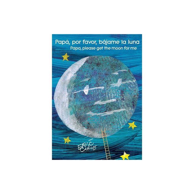 Pap, Por Favor, Bjame La Luna (Papa, Please Get the Moon for Me) (Spanish-English Bilingual Edition