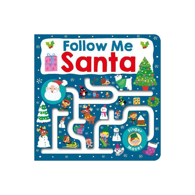 Maze Book: Follow Me Santa - (Finger Mazes) by Roger Priddy (Board Book)