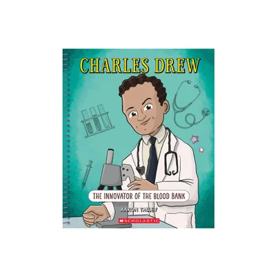 Charles Drew: The Innovator of the Blood Bank (Bright Minds) - by Aaron Talley (Hardcover)