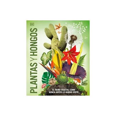 Plantas Y Hongos (Knowledge Encyclopedia Plants and Fungi!) - by DK (Hardcover)